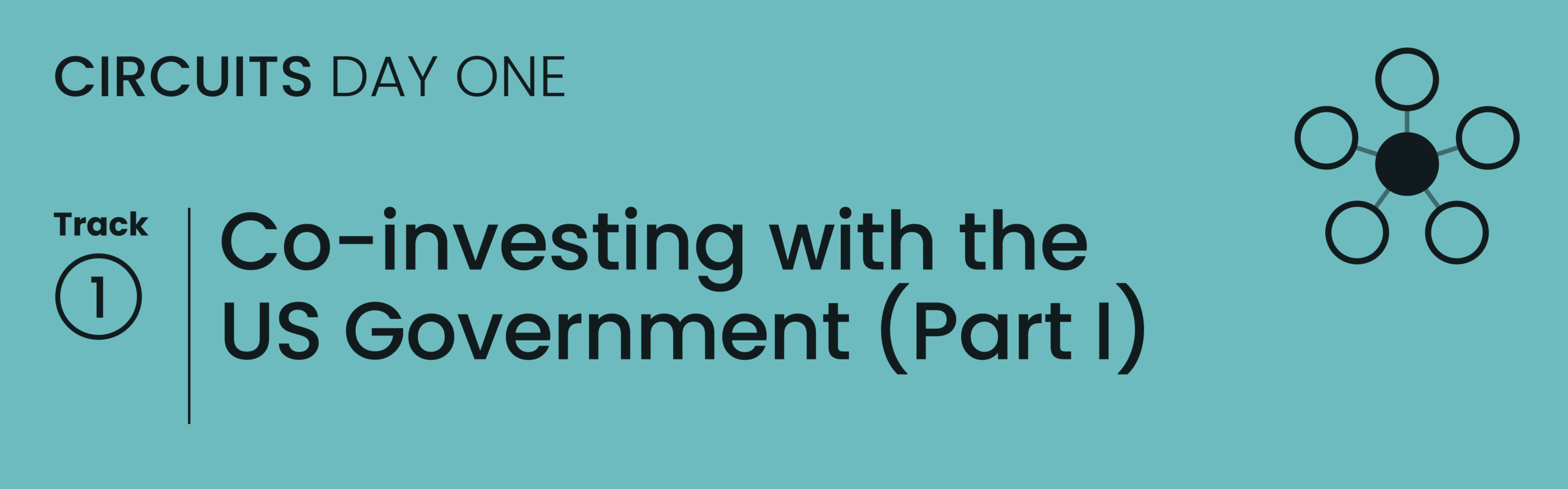 Circuits | Day 1 - Co-investing with US Government (Part I)