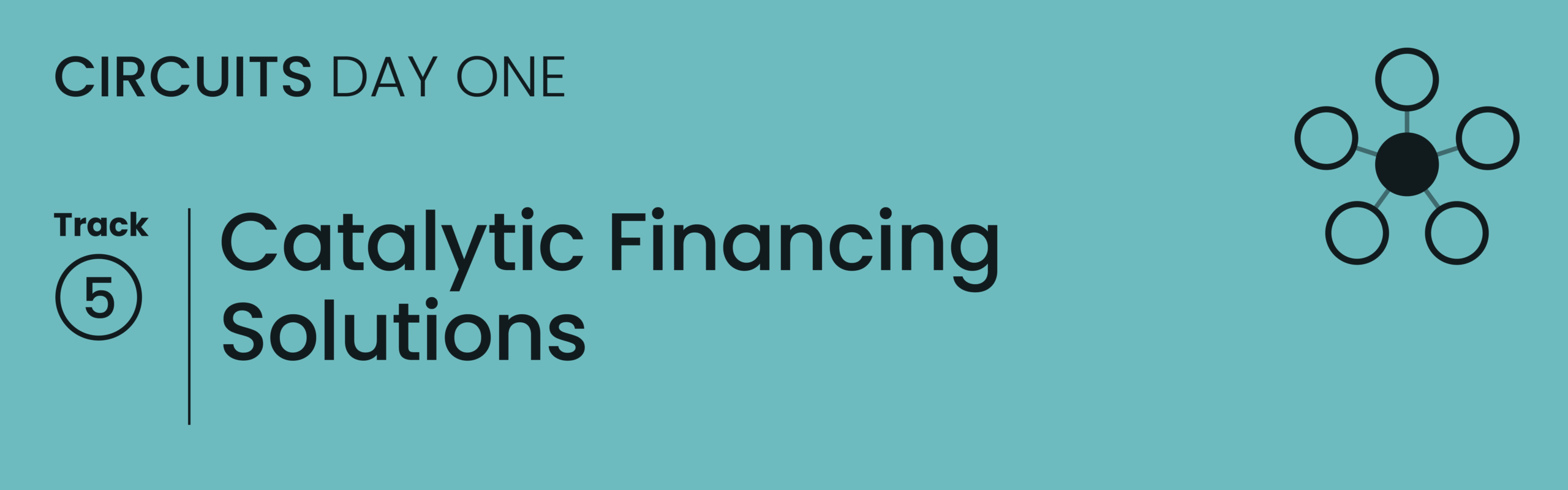 Circuits | Day 1 - Catalytic Financing Solutions
