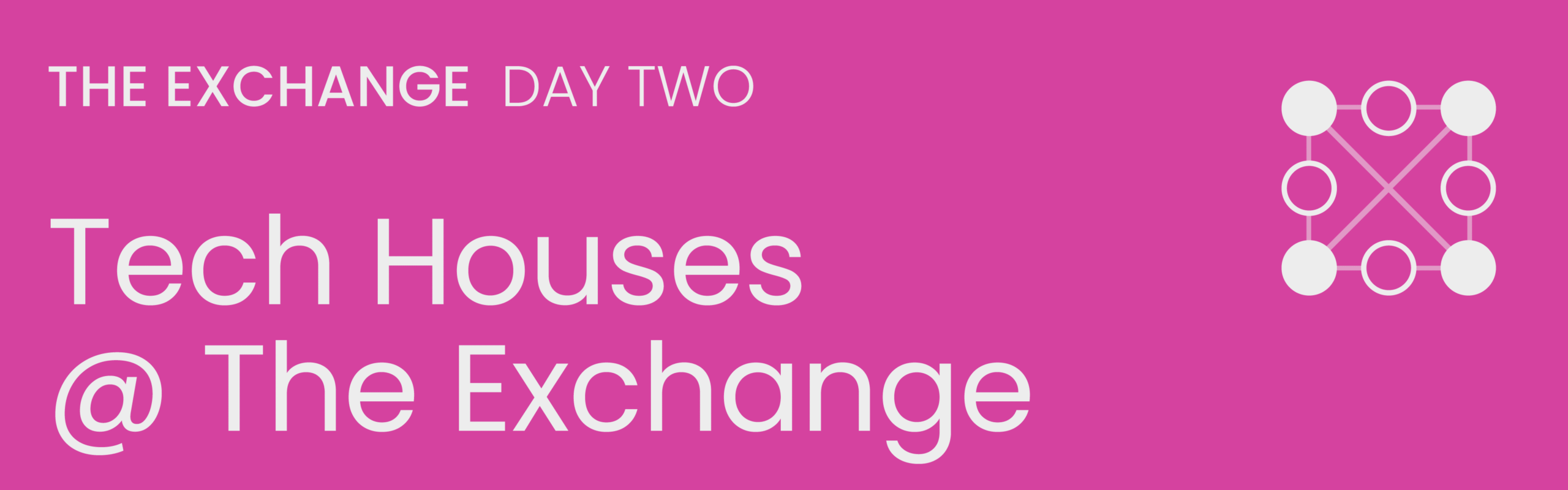 Tech Houses @ The Exchange