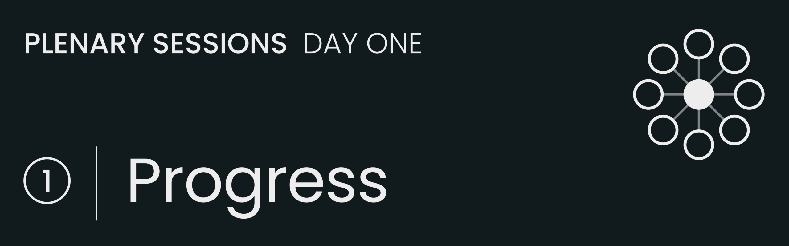 Plenary Sessions | Day 1 - Progress